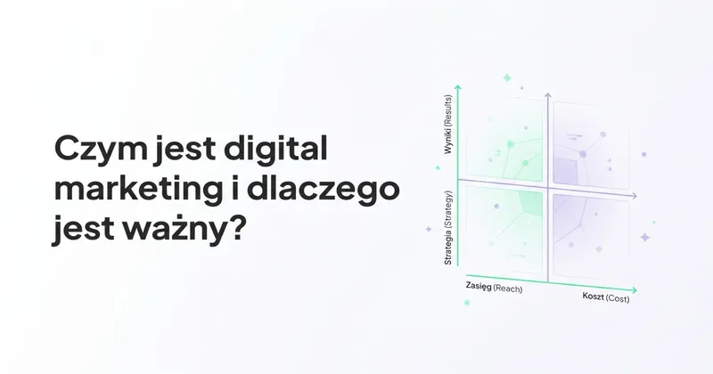 Czym jest digital marketing i dlaczego jest ważny?