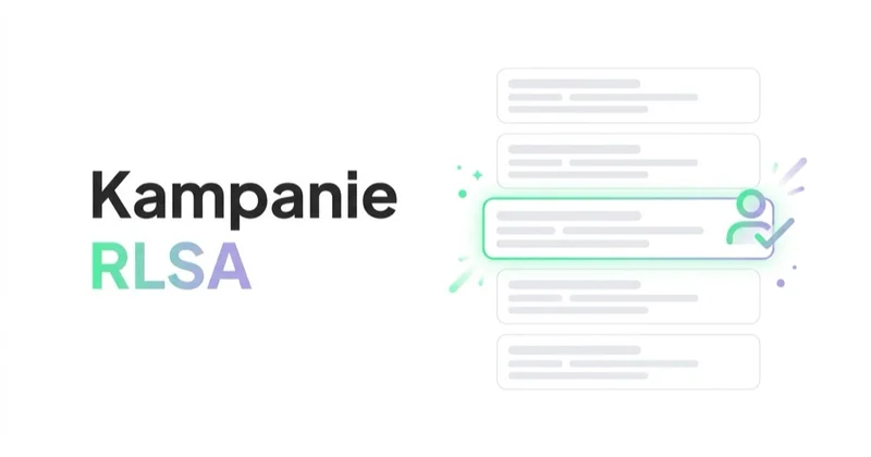 Czym są kampanie RLSA, czyli remarketing w wyszukiwarce?