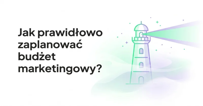 Jak prawidłowo zaplanować budżet marketingowy? - efektywny marketing internetowy