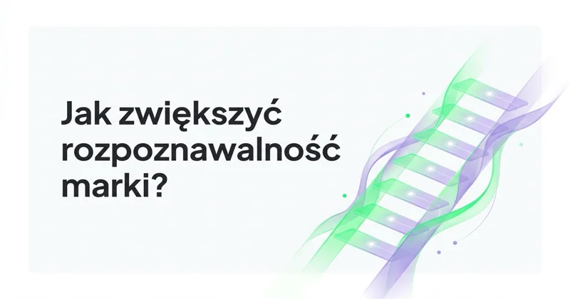 Jak zwiększyć rozpoznawalność marki w internecie?